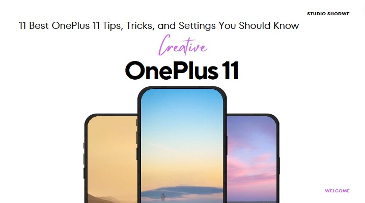 11 Best OnePlus 11 Tips, Tricks, and Settings You Should Know