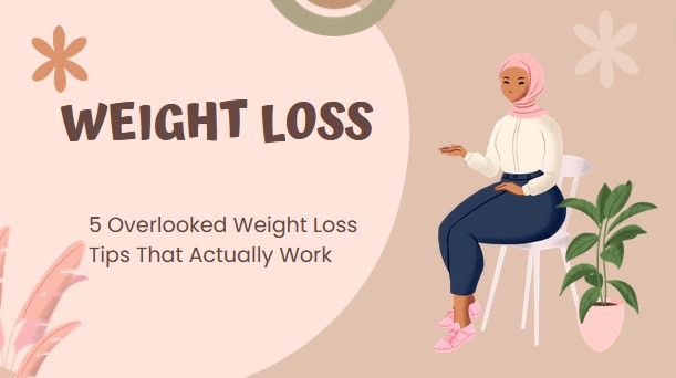 5 Overlooked Weight Loss Tips That Actually Work, Expert Reveals