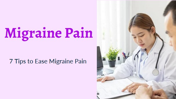 7 Tips to Ease Migraine Pain