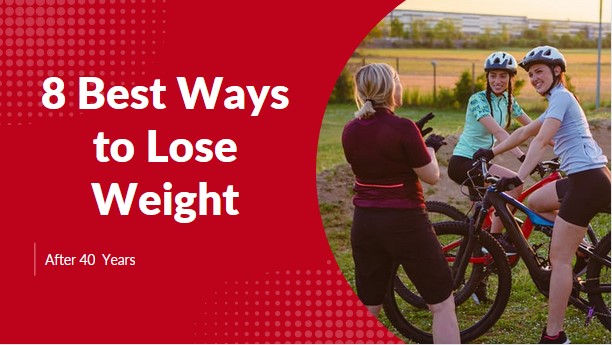 The 8 Best Ways to Lose Weight After 40